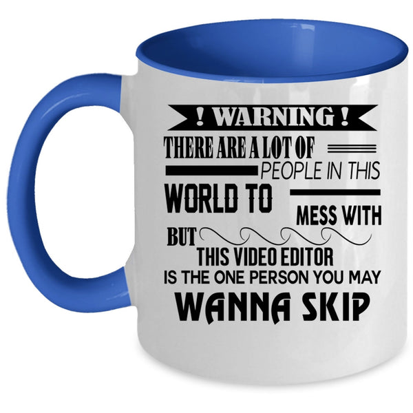 Cool Video Editor Coffee Mug, Don't Mess With This Video Editor Accent Mug