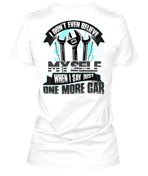 I Don't Even Believe Myself T Shirt, I Love Mechanic T Shirt