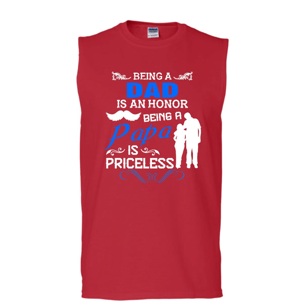 Being A Dad Is An Honor Shirt, Being A Papa Is Priceless Shirt (Men's Cotton Sleeveless)