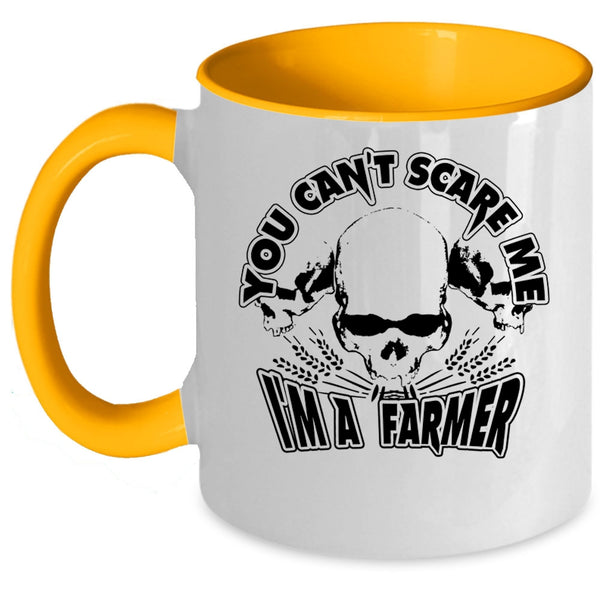 I'm A Farmer Coffee Mug, You Can't Scare Me Accent Mug