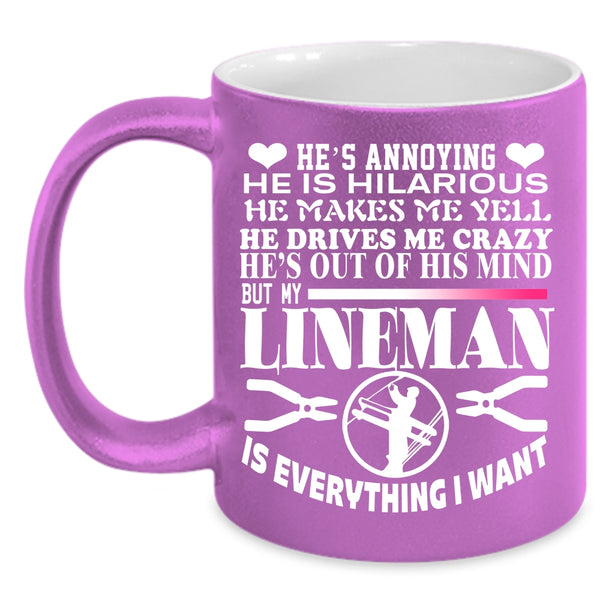 My Lineman Is Everything I Want Coffee Mug, I Love My Linemen Coffee Cup