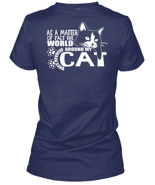 World Does Revolve Around My Cat T Shirt, My Pets T Shirt