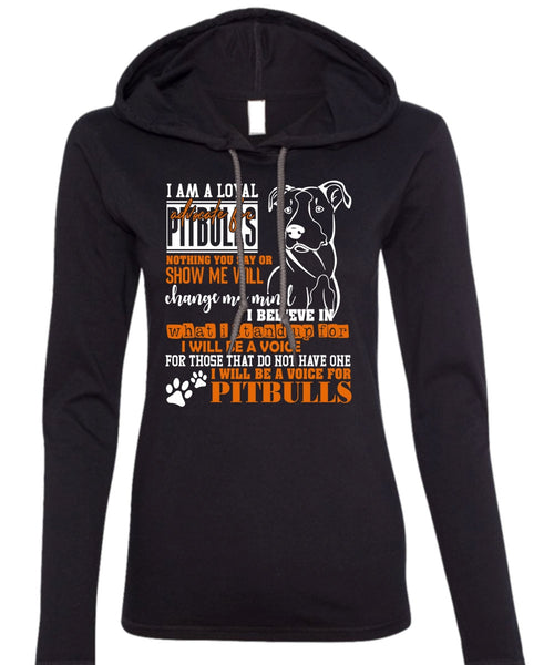 I Will Be A Voice For Pit Bulls T Shirt, Loyal Advocate For Pit Bulls T Shirt (Anvil Ladies Ringspun Hooded)