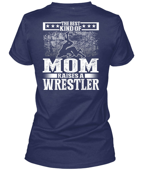 The Best Kind Of Mom T Shirt, Raises A Wrestler T Shirt