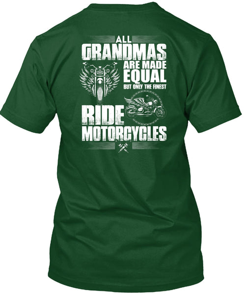 All Grandmas Are Made Equal T Shirt, Ride Motorcycles T Shirt
