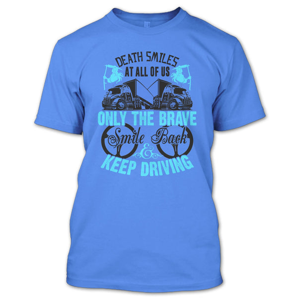 Death Smiles At All Of Us T Shirt, Coolest Truck Driver T Shirt