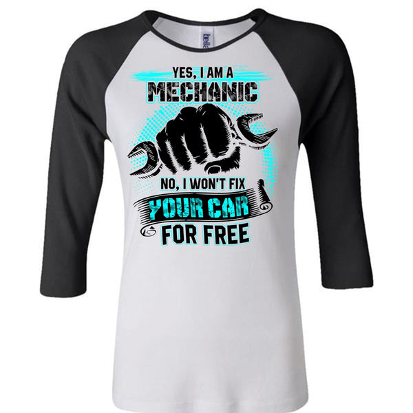 I Am A Mechanic T Shirt, I Won't Fix Your Car For Free T Shirt, Awesome T-Shirts