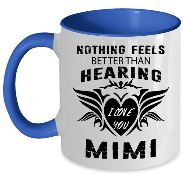 Cute Gift For Grandkids Coffee Mug, I Love You Mimi Accent Mug