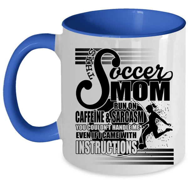 Cool Mom Coffee Mug, This Soccer Mom Run On Caffeine Accent Mug