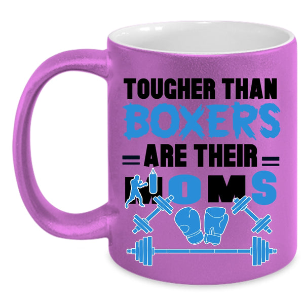 Cute Mom Coffee Mug, Tougher Than Boxers Are Their Moms Accent Mug