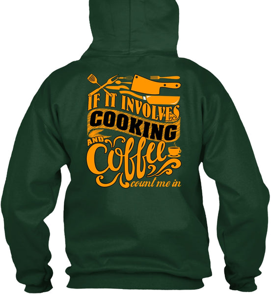 If It Involves Cooking T Shirt, Coffee Count Me In T Shirt