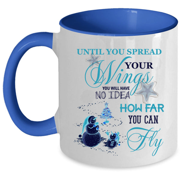 How Far You Can Fly Coffee Mug, Until You Spread Your Wings Accent Mug