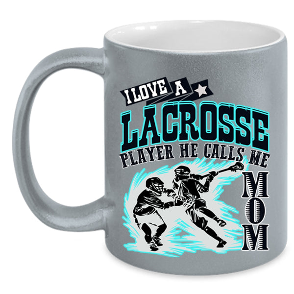 He Calls Me Mom Coffee Mug, I Love A Lacrosse Player Accent Mug