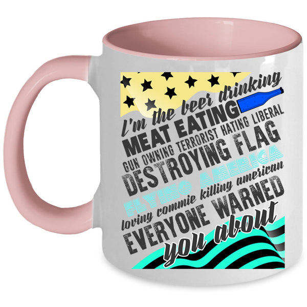 Cool American Coffee Mug, I'm The Beer Drinking Meat Eating Accent Mug