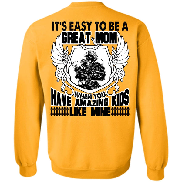 I Love Mom T Shirt, It's Easy To Be A Great Mom Sweatshirt