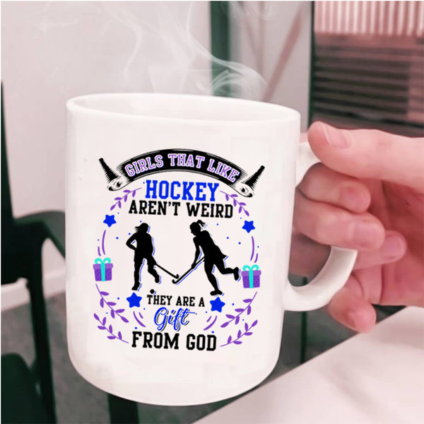 They Are A Gift From God Coffee Mug, Hockey Aren't Weird Cup