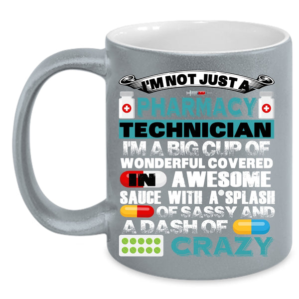 I'm Not Just A Pharmacy Technician Coffee Mug, Cool Coffee Cup