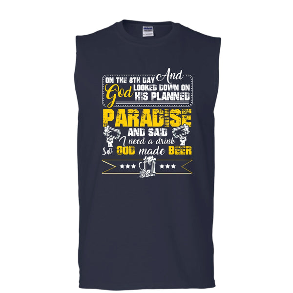 On The 8TH Day T Shirt, I need A Drink So God Made Beer T Shirt, Cool T Shirt (Men's Cotton Sleeveless)