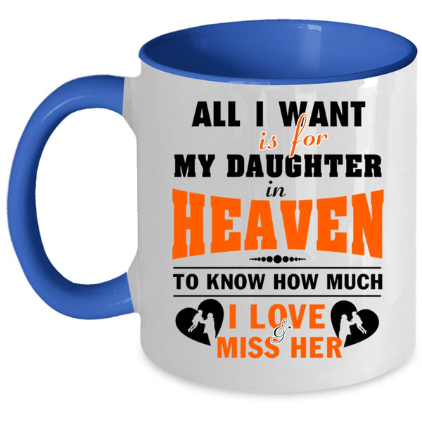 Love Her Coffee Mug, All I Want Is For My Daughter In Heaven Accent Mug