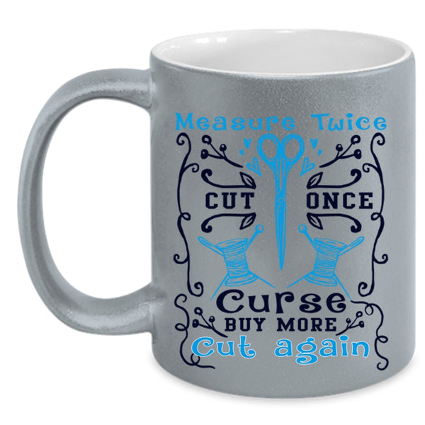 Buy More Cut Again Coffee Mug, Measure Twice Cut Once Accent Mug