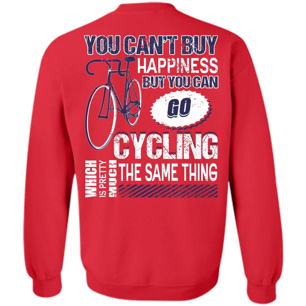 You Can't Buy Happiness T Shirt, I Love Biking Sweatshirt