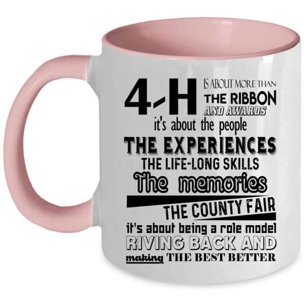 Cute Coffee Mug, 4-H Is About More Than The Ribbon Awards Accent Mug