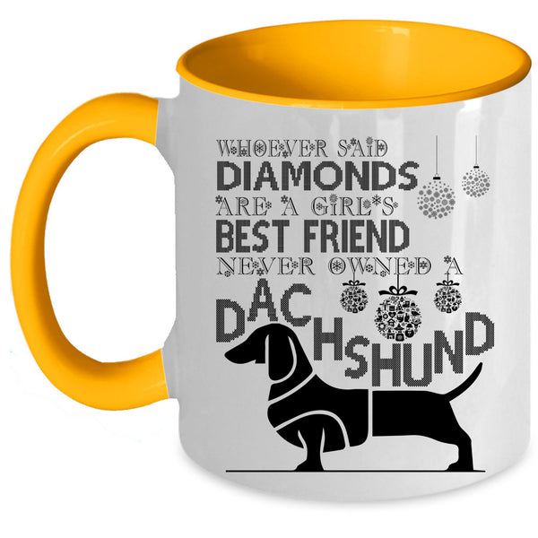 Never Owned A Dachshund Coffee Mug, Girl's Best Friend Accent Mug