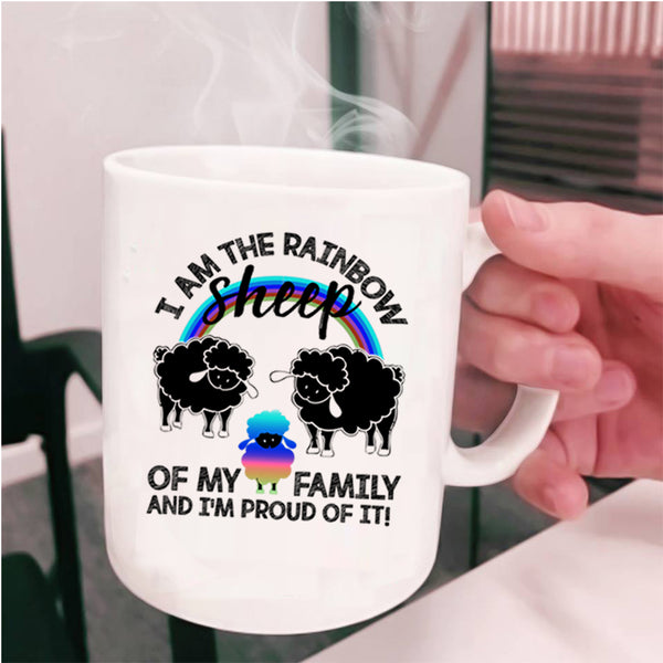 I'm Proud Of It Coffee Mug, I Am The Rainbow Sheep Of My Family Cup