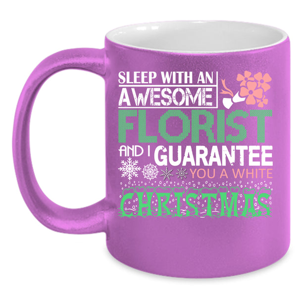 Sleep With An Awesome Florist Coffee Mug, Christmas Coffee Cup