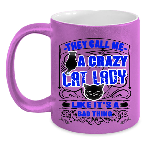 Lovely Cats Coffee Mug, They Call Me A Crazy Cat Lady Accent Mug