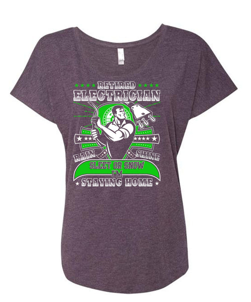 Retired Electrician T Shirt, I'm Staying Home T Shirt, Cool Shirt (Ladies' Triblend Dolman Sleeve)