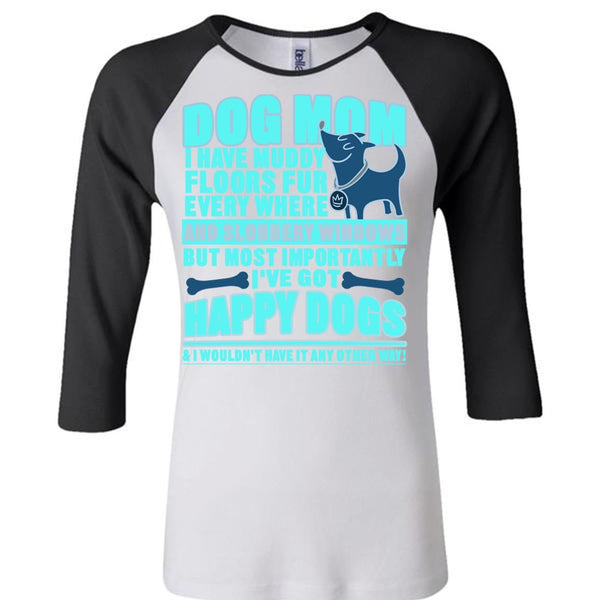 Dog Mom T Shirt, I've Got Happy Dogs T Shirt, Awesome T-Shirts