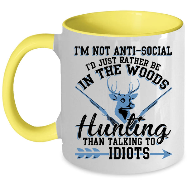 I'd Just Be In the Woods Hunting Coffee Mug, I'm Not Anti Social Accent Mug