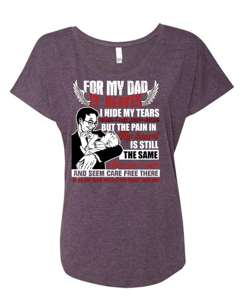 For My Dad In Heaven T Shirt, I Hide My Tears T Shirt, Cool Shirt (Ladies' Triblend Dolman Sleeve)