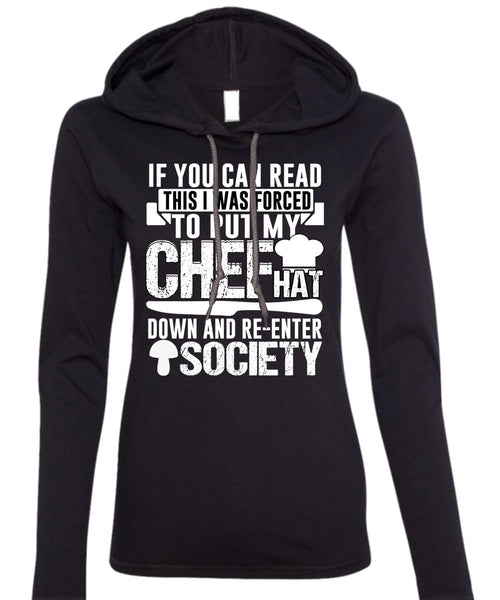 I Was Forced To Put My Chef T Shirt, Being A Chef T Shirt (Anvil Ladies Ringspun Hooded)