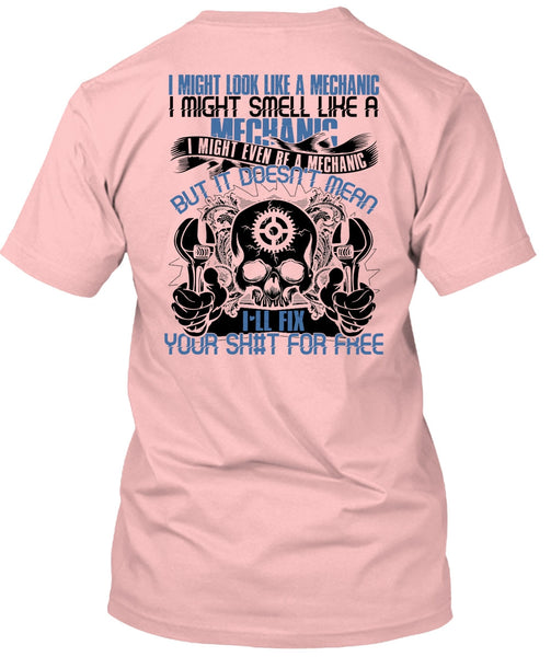 I Might Smell Like A Mechanic T Shirt, I Love Mechanic T Shirt