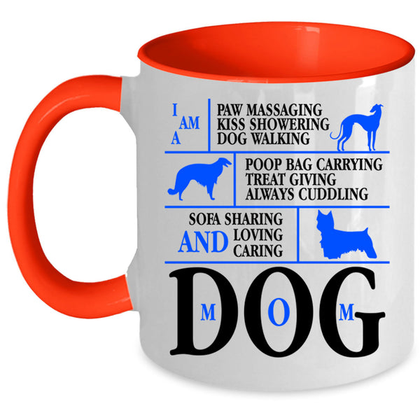 Funny Gift For Mom Coffee Mug, I Am A Dog Mom Accent Mug