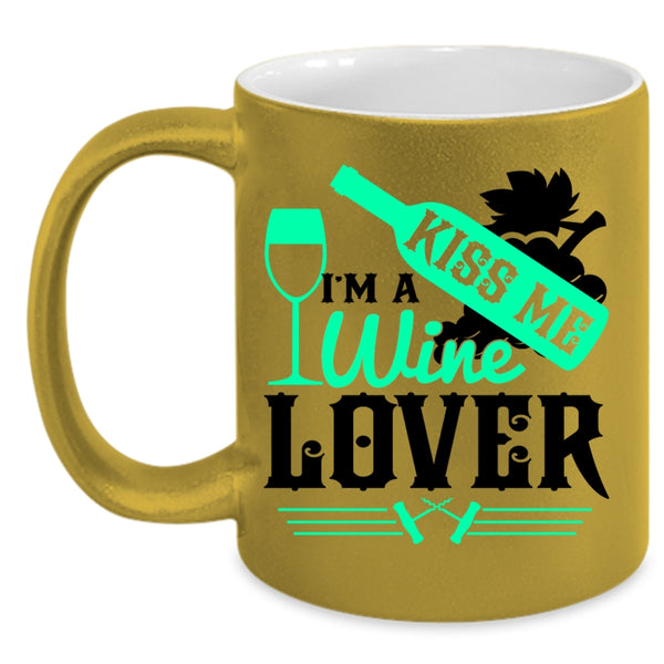 Cute Gift For Wine Drinker Coffee Mug, Kiss Me I'm A Wine Lover Accent Mug