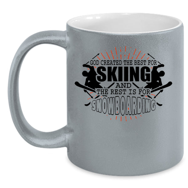 The Rest Is For Snowboarding Coffee Mug, The Best For Skiing Accent Mug