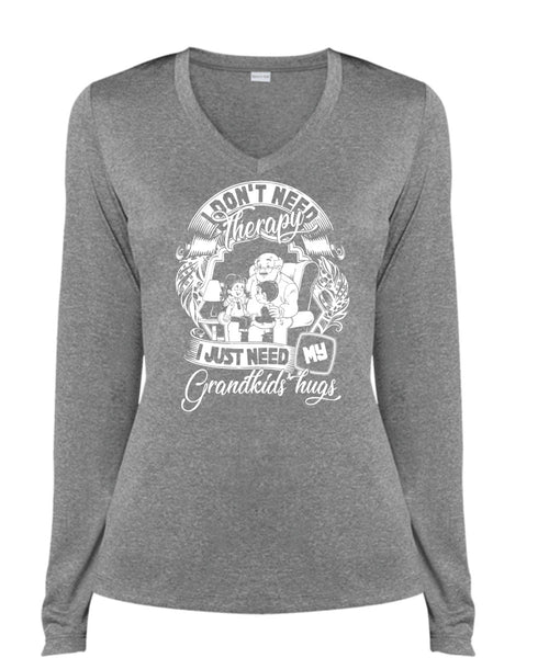I Don't Need Therapy T Shirt, I Just Need My Grandkids Hugs T Shirt, Cool Shirt (Ladies LS Heather V-Neck)