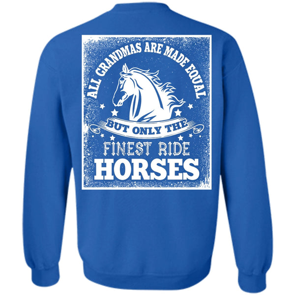 All Grandmas Are Made Equal T Shirt, I Love Equestrian Sweatshirt