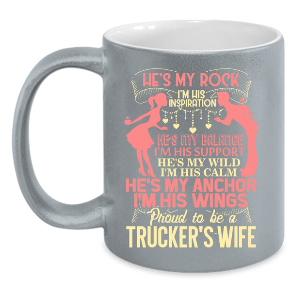 Proud To Be A Trucker's Wife Coffee Mug, I Love Trucker's Wife Coffee Cup