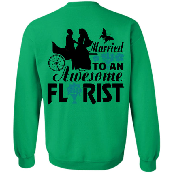 Being A Florist T Shirt, Married To An Awesome Florist Sweatshirt