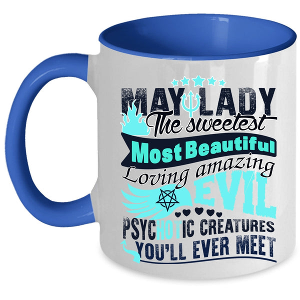 Cute Lady Coffee Mug, May Lady The Sweetest Most Beautiful Accent Mug