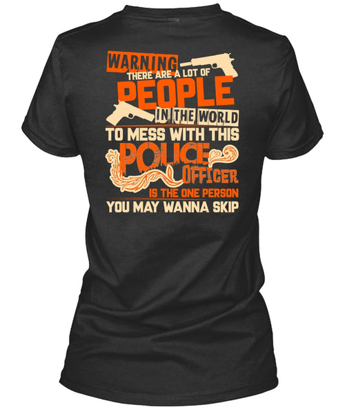 Mess With This Police Officer T Shirt, Being A Police T Shirt