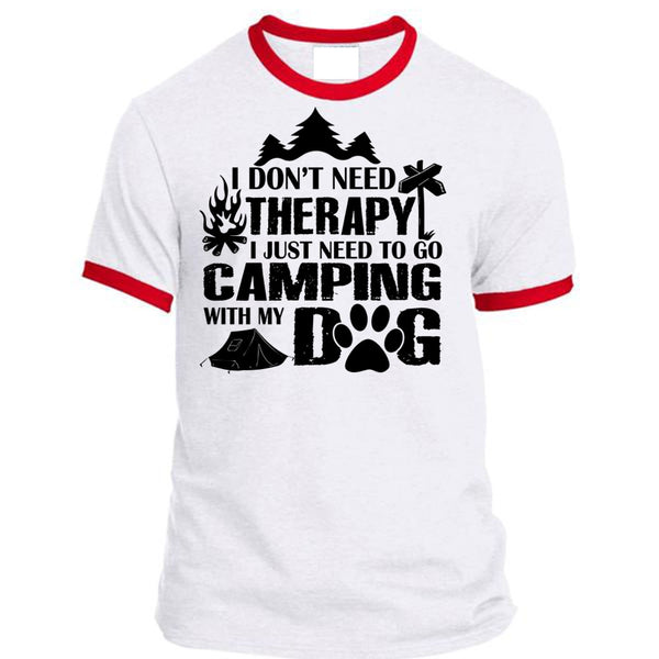 I Don't Need Therapy I Just Need To Go Camping With My Dog T Shirt, Relax T Shirt