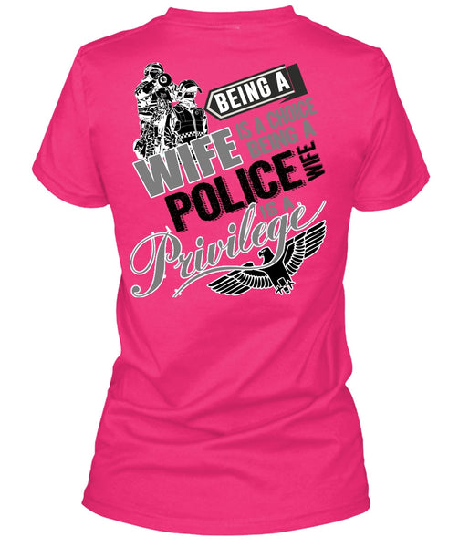 Being A Wife Is A Choice T Shirt, I Love Police T Shirt