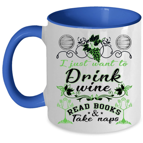 Funny Coffee Mug, I Just Want To Drink Wine Read Books Accent Mug