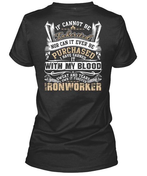 I Own It Forever Ironworker T Shirt, Sweat And Tears T Shirt