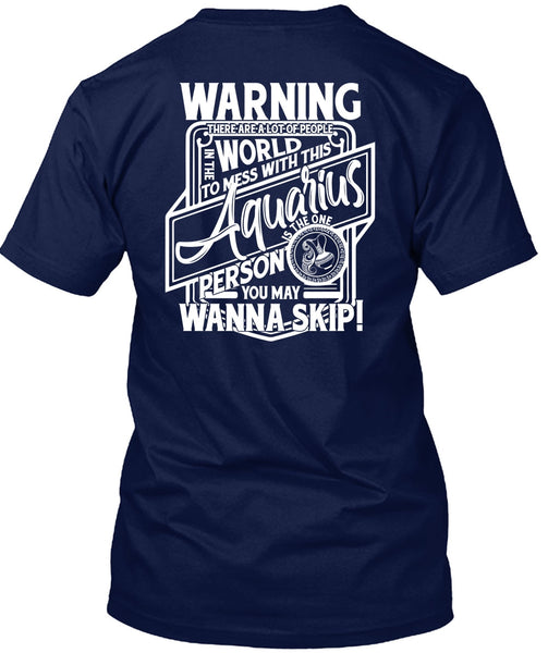 Mess With This Aquarius T Shirt, Being An Aquarius T Shirt